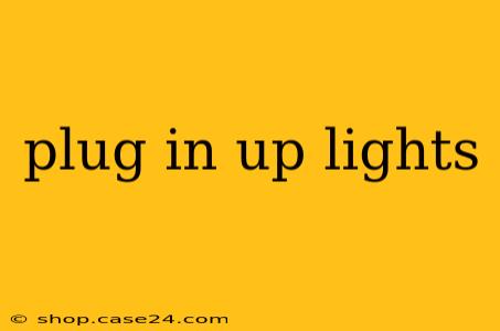 plug in up lights