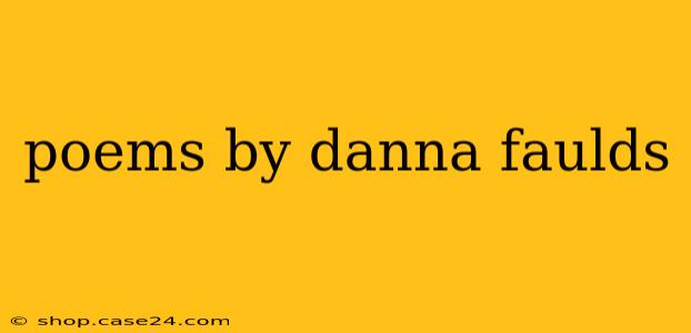 poems by danna faulds