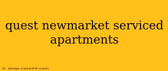 quest newmarket serviced apartments