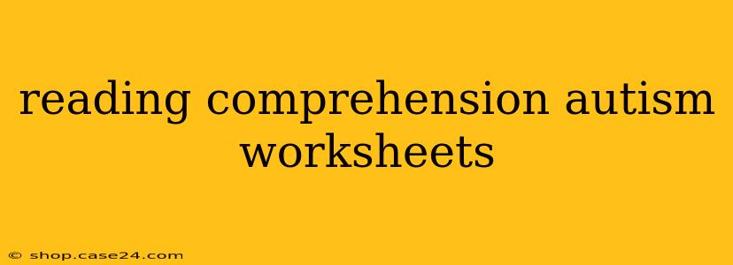 reading comprehension autism worksheets