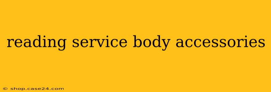 reading service body accessories