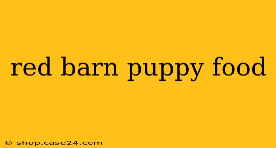 red barn puppy food