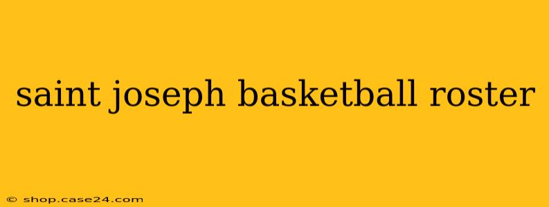 saint joseph basketball roster