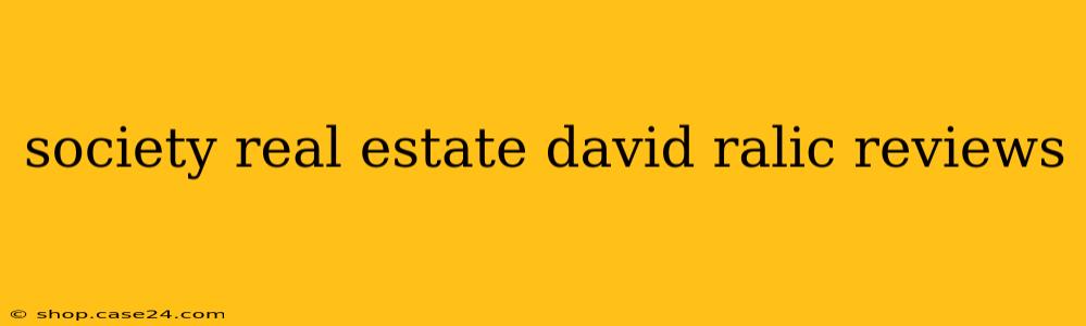 society real estate david ralic reviews