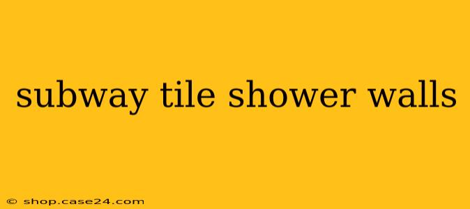 subway tile shower walls