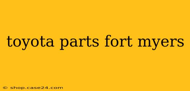 toyota parts fort myers