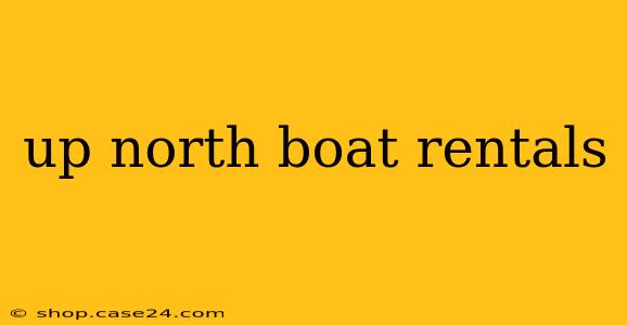 up north boat rentals