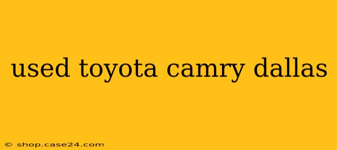 used toyota camry dallas