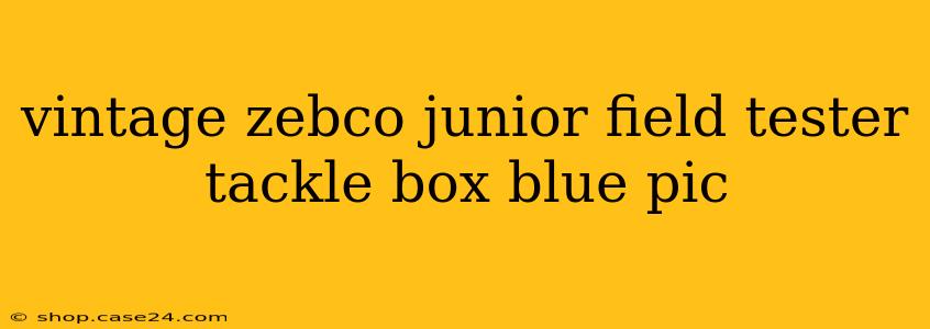 vintage zebco junior field tester tackle box blue pic