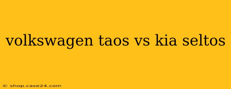 volkswagen taos vs kia seltos