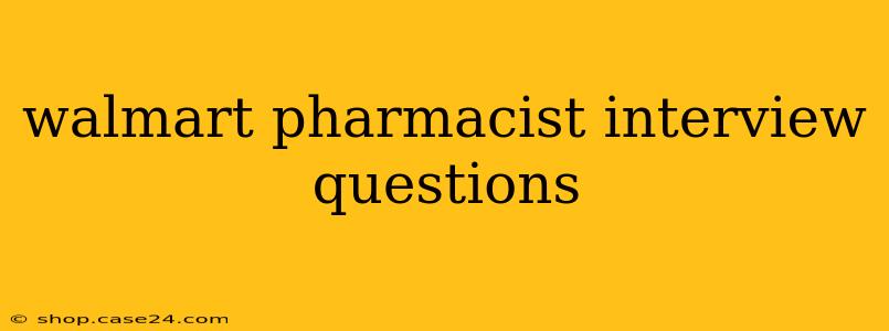 walmart pharmacist interview questions