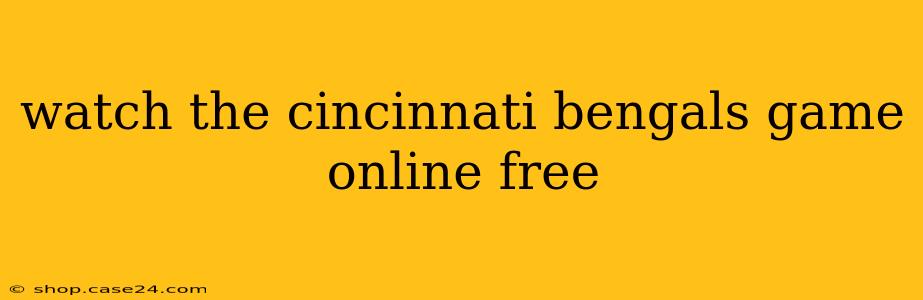 watch the cincinnati bengals game online free