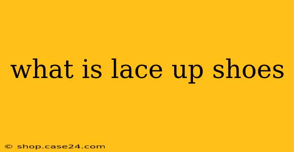 what is lace up shoes