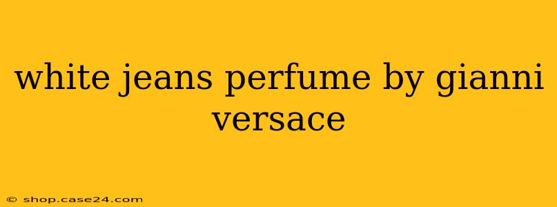 white jeans perfume by gianni versace