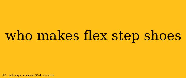 who makes flex step shoes