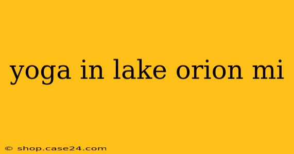 yoga in lake orion mi